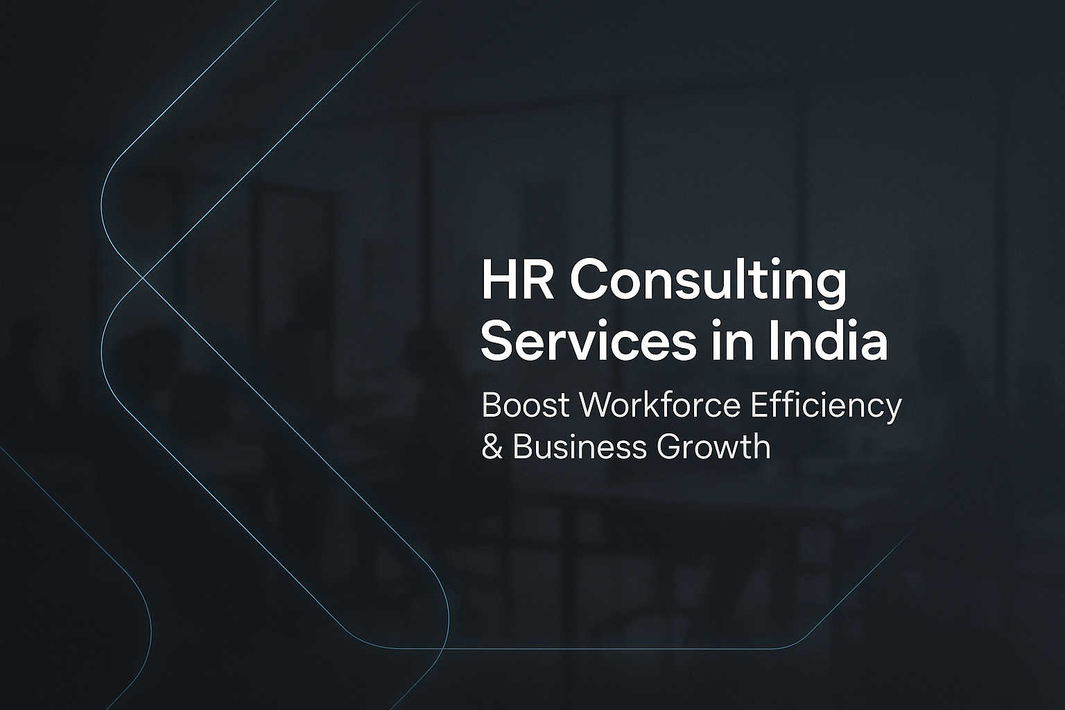 Dark, modern background with cityscape and silhouettes of professionals, highlighting HR consulting services in India.